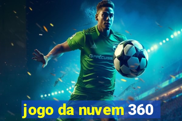 jogo da nuvem 360